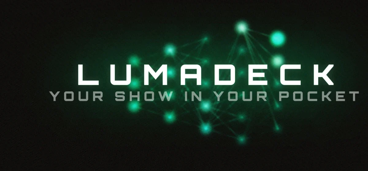 LUMADECK — Your show in your pocket